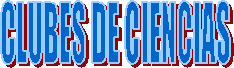 CLUBES DE CIENCIAS